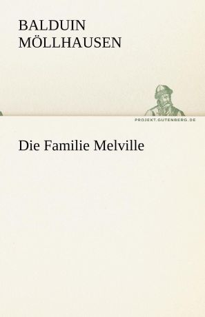 Balduin M. Llhausen, Balduin Mollhausen Die Familie Melville