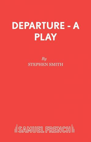 Stephen Smith Departure - A Play