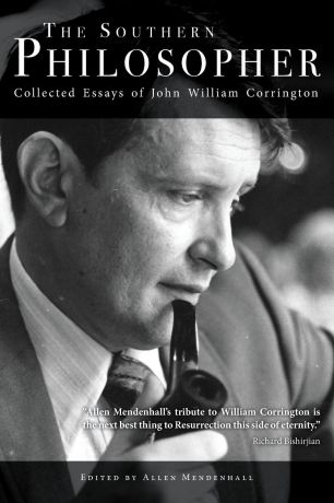 John William Corrington The Southern Philosopher. Collected Essays of John William Corrington