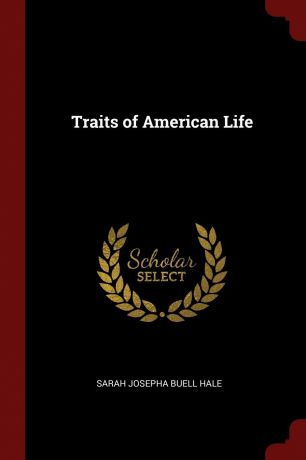 Sarah Josepha Buell Hale Traits of American Life