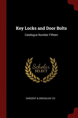 Key Locks and Door Bolts. Catalogue Number Fifteen