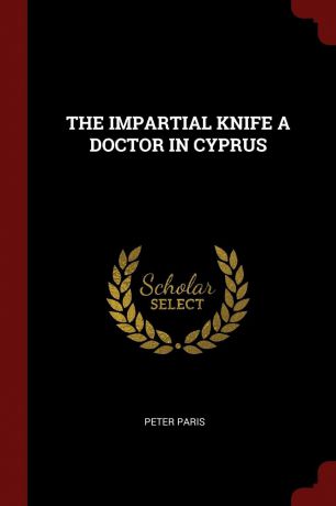 PETER PARIS THE IMPARTIAL KNIFE A DOCTOR IN CYPRUS