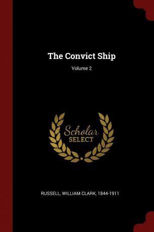 William Clark Russell The Convict Ship; Volume 2