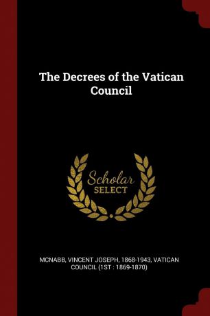 Vincent Joseph McNabb The Decrees of the Vatican Council