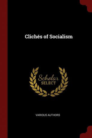 Various Authors Cliches of Socialism