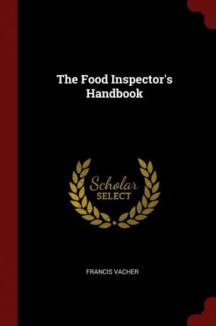 Francis Vacher The Food Inspector.s Handbook