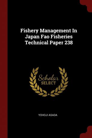 Yohoji Asada Fishery Management In Japan Fao Fisheries Technical Paper 238