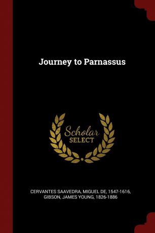 Miguel de Cervantes Saavedra, James Young Gibson Journey to Parnassus