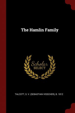 S b. 1812 Talcott The Hamlin Family