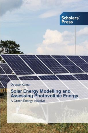 Kumar Deepak Solar Energy Modelling and Assessing Photovoltaic Energy