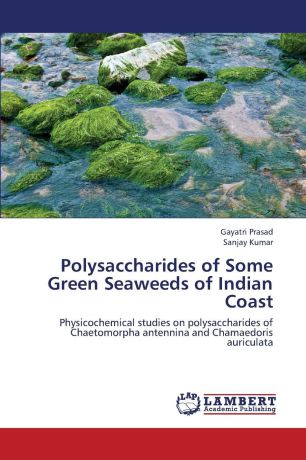 Prasad Gayatri, Kumar Sanjay Polysaccharides of Some Green Seaweeds of Indian Coast