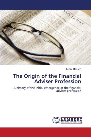 Hansen Betsy The Origin of the Financial Adviser Profession