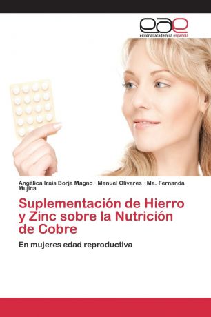 Borja Magno Angélica Irais, Olivares Manuel, Mujica Ma. Fernanda Suplementacion de Hierro y Zinc sobre la Nutricion de Cobre