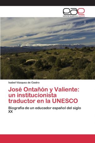 Vázquez de Castro Isabel Jose Ontanon y Valiente. un institucionista traductor en la UNESCO