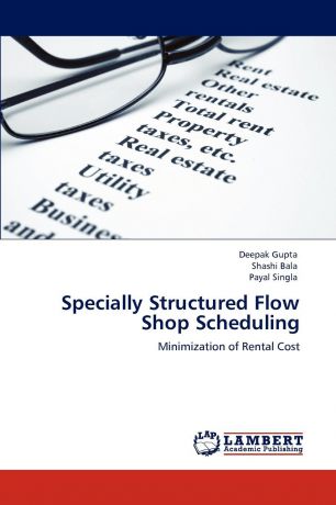Deepak Gupta, Shashi Bala, Payal Singla Specially Structured Flow Shop Scheduling