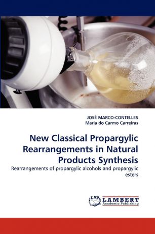 JOSÉ MARCO-CONTELLES, Maria do Carmo Carreiras New Classical Propargylic Rearrangements in Natural Products Synthesis
