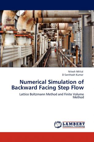 Nitesh Mittal, D Santhosh Kumar Numerical Simulation of Backward Facing Step Flow