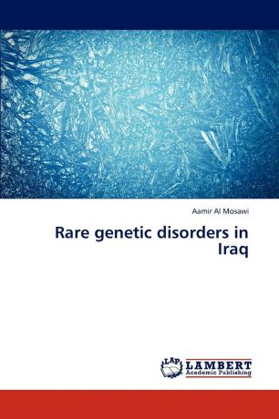 Aamir Al Mosawi Rare genetic disorders in Iraq