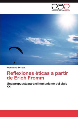 Illescas Francisco Reflexiones eticas a partir de Erich Fromm