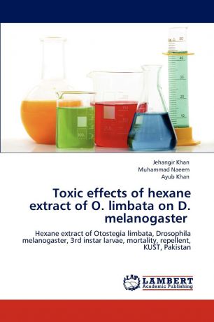 Jehangir Khan, Muhammad Naeem, Ayub Khan Toxic effects of hexane extract of O. limbata on D. melanogaster