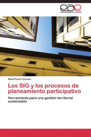 Ponce Corona Raul Los SIG y los procesos de planeamiento participativo