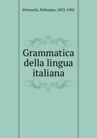 Policarpo Petrocchi Grammatica della lingua italiana
