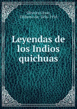 Oliveira Cézar Leyendas de los Indios quichuas