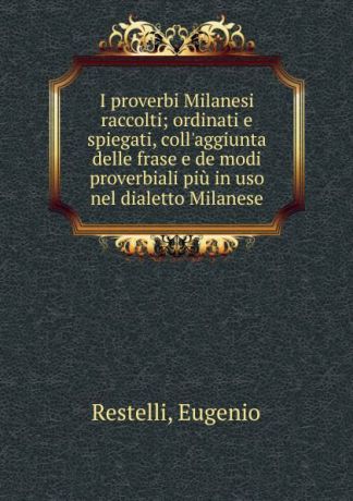 Eugenio Restelli I proverbi Milanesi