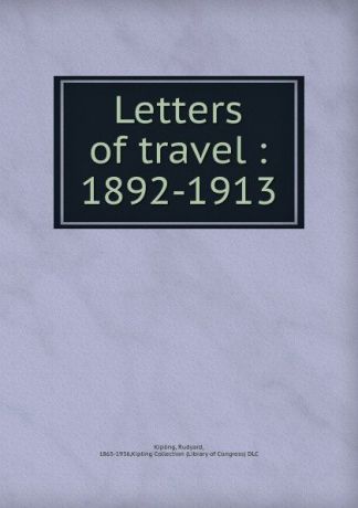 Rudyard Kipling Letters of travel