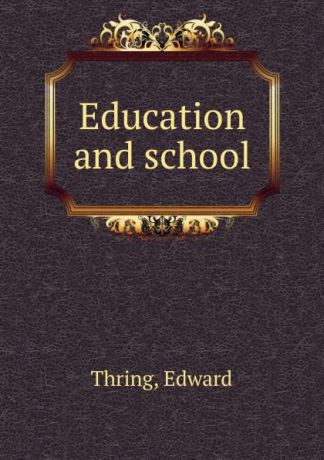 Edward Thring Education and school