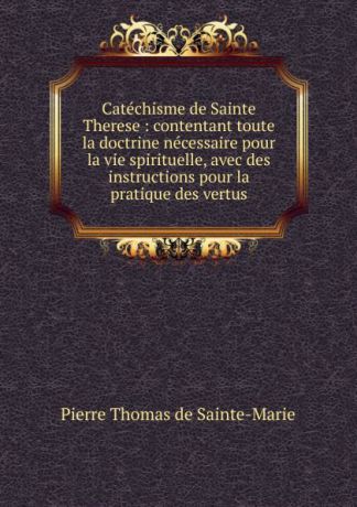 Pierre Thomas de Sainte-Marie Catechisme de Sainte Therese