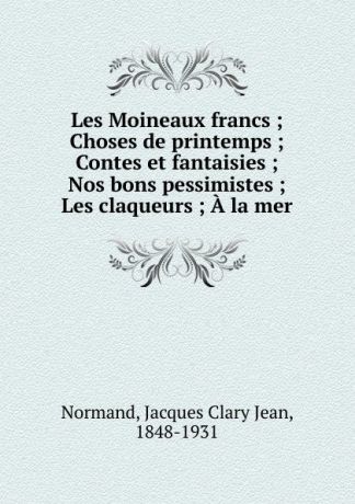 Jacques Normand Les Moineaux francs