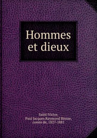 Paul Jacques Raymond Binsse Saint-Victor Hommes et dieux