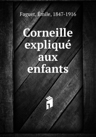 Emile Faguet Corneille