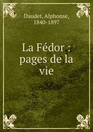 Alphonse Daudet La Fedor