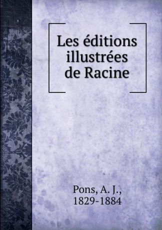 A. J. Pons Les editions illustrees de Racine