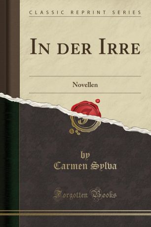 Carmen Sylva In der Irre. Novellen (Classic Reprint)