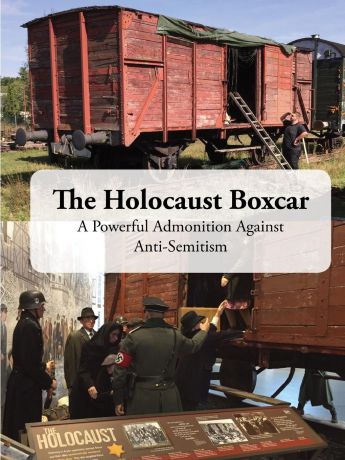 Joachim Reppmann, Friedhelm Caspari The Holocaust Boxcar - A Powerful Admonition Against .Anti-Semitism