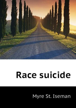 Myre St. Iseman Race suicide