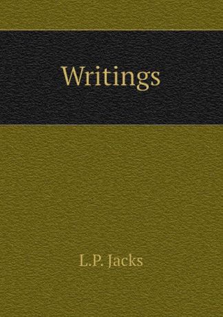 L.P. Jacks Writings