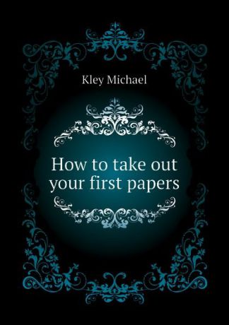 Kley Michael How to take out your first papers