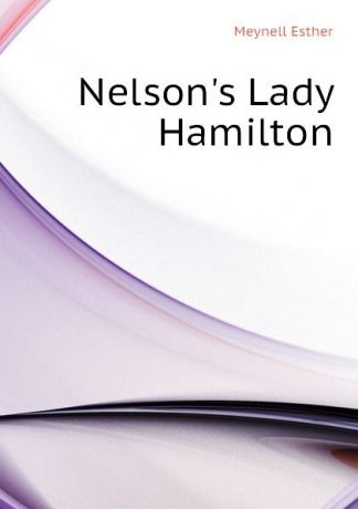 Meynell Esther Nelson.s Lady Hamilton