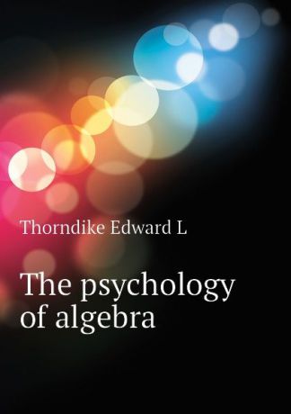Thorndike Edward L The psychology of algebra