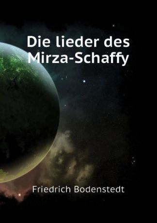 Friedrich Bodenstedt Die lieder des Mirza-Schaffy