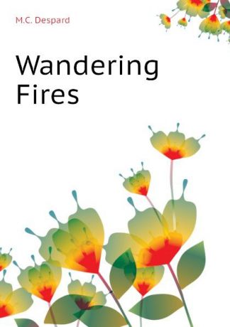 M.C. Despard Wandering Fires