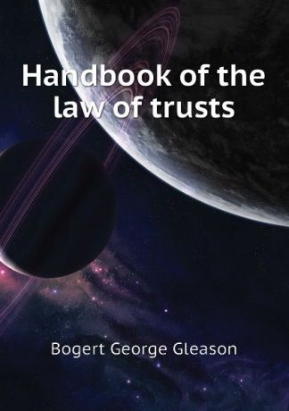 Bogert George Gleason Handbook of the law of trusts