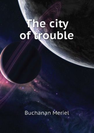 Buchanan Meriel The city of trouble