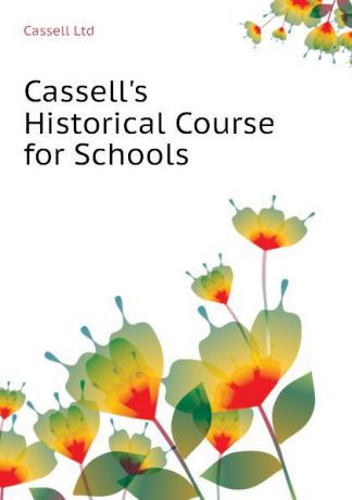 Cassell Ltd Cassell.s Historical Course for Schools