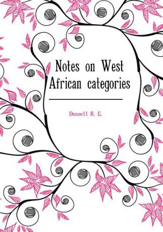 Dennett R. E. Notes on West African categories