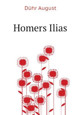 Dühr August Homers Ilias